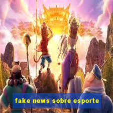 fake news sobre esporte